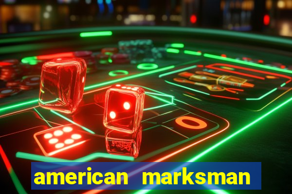 american marksman apk dinheiro infinito